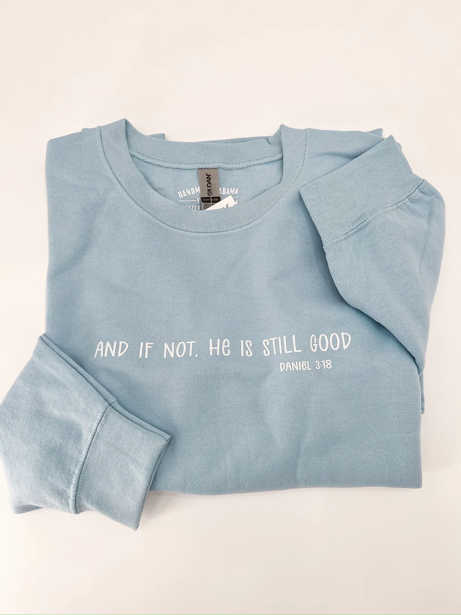 He is Still Good Sweatshirt