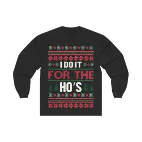 I Do It For The Ho's Santa Unisex Christmas Shirt