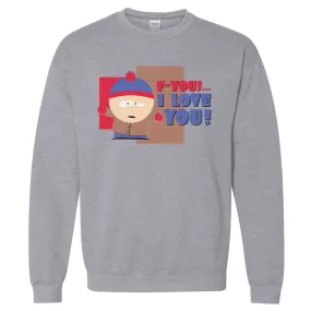 South Park Stan F-You I Love You Fleece Crewneck Sweatshirt