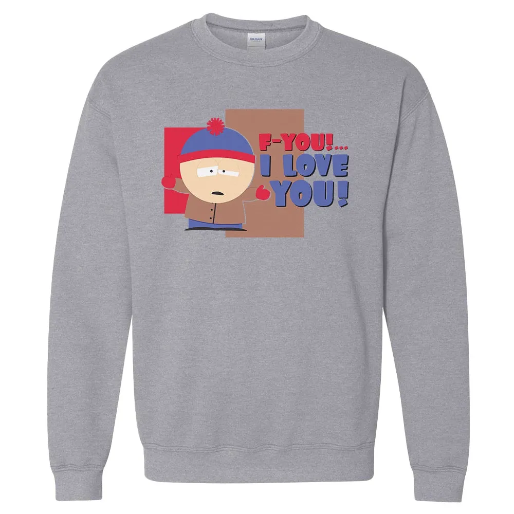 South Park Stan F-You I Love You Fleece Crewneck Sweatshirt